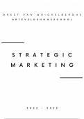 Complete summary of Strategic Marketing, Second year of a bachelor of business management - specializing in marketing, Artevelde University