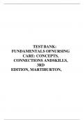 TEST BANK: FUNDAMENTALS OF NURSING CARE: CONCEPTS, CONNECTIONS ANDSKILLS, 3RD EDITION, MARTIBURTON