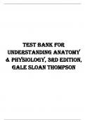Test Bank for Understanding Anatomy & Physiology, 3rd Edition, Gale Sloan Thompson