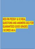 HESI RN PEDSV1 & V2 REAL QUESTIONS AND ANSWERS 2023 FOR GUARANTEED GOOD GRADES. I SCORED AN A.