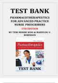 TEST BANK PHARMACOTHERAPEUTICS FOR ADVANCED PRACTICE NURSE PRESCRIBERS 5TH EDITION BY TERI MOSER WOO & MARYLOU V. ROBINSON
