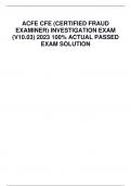 ACFE CFE (CERTIFIED FRAUD EXAMINER) INVESTIGATION EXAM (V10.03) 2023 100% ACTUAL PASSED EXAM SOLUTION 