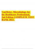 VanMeter, Microbiology for the Healthcare Professional, 2nd Edition COMPLETE TEST BANK 2023. 