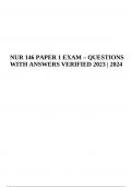 NUR 146 PAPER 1 EXAM 2023 | 2024 QUESTIONS WITH ANSWERS VERIFIED 