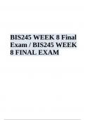 BIS245 WEEK 8 Final Exam / BIS245 WEEK 8 FINAL EXAM