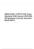 PNVN1631 Medical - Surgical Nursing I Exam 1 Cardio (Questions with Correct Answers) 2023/2024 100% Correct | PNVN 1631 Quiz 2 Respiratory System 2023 | PNVN1631 (Medical - Surgical Nursing I)Final Exam Questions With Answers Latest 2023/2024 & PNVN 1631 