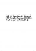 NUR 353 Exam Practice Questions With Complete Solutions 2023/2024 (Verified Answers Graded A+)
