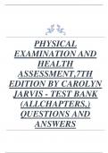 PHYSICAL EXAMINATION AND HEALTH ASSESSMENT,7TH EDITION BY CAROLYN JARVIS - TEST BANK (ALLCHAPTERS,) QUESTIONS AND ANSWERS 2023