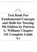 Test Bank For Fundamental Concepts and Skills for Nursing 5th Edition by Patricia A. Williams Chapter 141 Complete Guide A+,2023