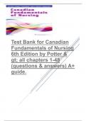 Test Bank for Canadian Fundamentals of Nursing 6th Edition by Potter & gt; all chapters 1-48 (questions & answers) A+ guide,2023