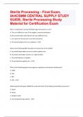 Sterile Processing - Final Exam, IAHCSMM CENTRAL SUPPLY STUDY GUIDE, Sterile Processing Study Material for Certification Exam  | 715 Questions and Answers with complete solution 