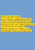 TEST BANK  FOR ELECTROCARDIOGRAPHY FOR HEALTHCARE PROFESSIONALS5 th EDITION BY KATHRYN BOOTH THOMAS O’ BRIEN ALL CHAPTERS WITH ANSWERS 2023. 