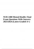 NUR 2488 Final Exam Questions With Verified Answers 2023/2024 | Latest Graded A+ (Mental Health)