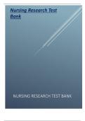 NURSING RESEARCH TEST BANK COMPLETE CHAPTERS, GRADED A+, PASSING 100% GUARANTEED 