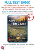 Test Bank For Aging and the Life Course An Introduction to Social Gerontology 7th Edition By Jill Quadagno 9781259870446  ALL Chapters .