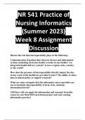 NR 541 Practice of Nursing Informatics (Summer 2023) Week 8 Assignment Discussion Discuss the role that interoperability plays in the following: Communication of patient data between devices and information systems (including electronic health records) in