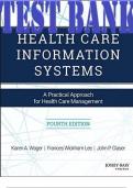 TEST BANK for Health Care Information Systems: A Practical Approach for Health Care Management 4th Edition. by Karen Wager, Frances Lee and John Glaser. ISBN-13 978-1119337188. (Complete 13 Chapters)