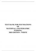 TEST BANK FOR FOUNDATIONS OF MATERNAL AND PEDIATRIC NURSING, 3RD EDITION : WHITE