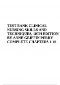 TEST BANK FOR CLINICAL NURSING SKILLS AND TECHNIQUES, 10TH EDITION BY ANNE GRIFFIN PERRY COMPLETE CHAPTERS 1-10 (2023/2024)