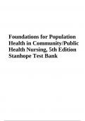 Test Bank For Foundations for Population Health in Community/Public Health Nursing 5th Edition Stanhope | 2023/2024 | VERIFIED