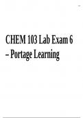 CHEM 103 Lab Exam 6 Questions With Answers Latest 2023/2024 (Portage Learning)