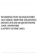 WASHINGTON MANDATORY ALCOHOL SERVER TRAINING (MAST) EXAM 60 QUESTIONS AND ANSWERS LATEST GUIDE 2023.