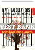 Test Bank For Math Calculations for Pharmacy Technicians, 4th - 2023 All Chapters - 9780323760126
