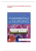 FUNDAMENTALS OF NURSING 10TH EDITION POTTER PERRY TEST BANK (QUESTIONS AND ANSWERS 2022-2023), 