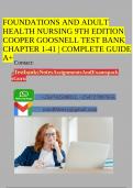 FOUNDATIONS AND ADULT HEALTH NURSING 9TH EDITION COOPER GOOSNELL TEST BANK CHAPTER 1-41 | COMPLETE GUIDE A+
