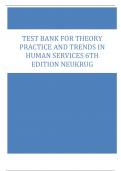 Test Bank: Theory Practice and Trends in Human Services Neukrug New 6th Edition