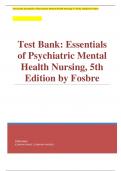 Test Bank for Essentials of Psychiatric Mental Health Nursing, 5th Edition by Fosbre| Essentials of Psychiatric Mental Health Nursing 5th Edition Test Bank by Fosbre| Latest Practice Exams 100% Veriﬁed Answers