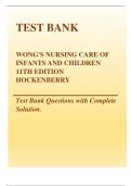 WONG'S NURSING CARE OF INFANTS AND CHILDREN 11TH EDITION  HOCKENBERRY Test Bank Questions with Complete Solution Latest 2023 Questions and Answers with Explanations, All 100% Correct Study Guide, Highly Recommended, Download to Score