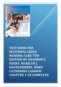 TEST BANK FOR MATERNAL CHILD NURSING CARE 7TH EDITION BY SHANNON E. PERRY, MARILYN J. HOCKENBERRY, MARY CATHERINE CASHION CHAPTER 1-50 COMPLETE
