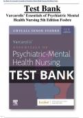 Test Bank For Varcarolis’ Essentials of Psychiatric Mental Health Nursing 5th Edition Fosbre  All Chapters (1-28) |A+ ULTIMATE GUIDE 2023