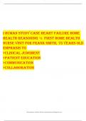 I HUMAN STUDY CASE HEART FAILURE HOME  HEALTH REASONING ½ FIRST HOME HEALTH  NURSE VISIT FOR Frank Smith, 75 years old EMPHASIS TO  >Clinical Judgment >Patient Education >Communication >COLLABORATION