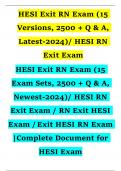 HESI Exit RN Exam (15 Versions, 2500 + Q & A, Latest-2024)/ HESI RN Exit Exam revised