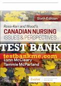 Test Bank For Ross-Kerr and Wood's Canadian Nursing Issues & Perspectives, 6th - 2022 All Chapters - 9780323683364