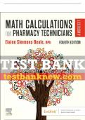 Test Bank For Math Calculations for Pharmacy Technicians, 4th - 2023 All Chapters - 9780323760126