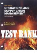 TEST BANK for Operations and Supply Chain Management: The Core 6th Edition. by F. Robert Jacobs, Richard Chase ISBN 9781265402167, 1265402167. All 14 Chapters. 