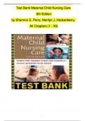 TEST BANK For Maternal Child Nursing Care, 6th Edition by Shannon E. Perry, Marilyn J. Hockenberry, All Chapters 1 - 49 (Verified by Experts)