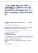 ELBW- Golden Hours and Initial Stabilization (Certification review for the C-ELBW nursing exam using the "Golden Hours: Care of the Very Low Birth Rate Neonate" second edition) Q & A