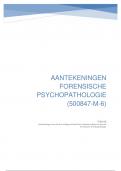 College aantekeningen Forensische psychopathologie (500847-M-6) 