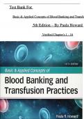 TEST BANK for Basic and Applied Concepts of Blood Banking and Transfusion Practices 5th Edition By Paula Howard, All Chapters 1 - 16, Complete Newest Version