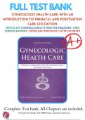 Test Bank For Gynecologic Health Care With an Introduction to Prenatal and Postpartum Care 4th Edition, 9781284182347, All Chapters with Answers and Rationals