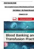 Test Bank for Basic and Applied Concepts of Blood Banking and Transfusion Practices 5th Edition By Paula Howard, Complete Chapters 1 - 16, Updated Newest Version