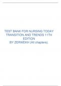 TEST BANK FOR NURSING TODAY TRANSITION AND TRENDS 11TH EDITION
