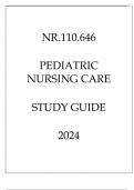 NR.110.646 PEDIATRIC NURSING CARE STUDY GUIDE 2024