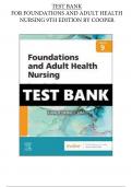 Test Bank - Foundations and Adult Health Nursing, 9th Edition (Cooper, 2023) Chapter 1-58 | All Chapters