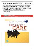TEST BANK FOR EMERGENCY CARE 14TH EDITION BY DANIEL LIMMER, MICHAEL F. O'KEEFE AND EDWARD T. DICKINSON ISBN-10; 013537913X,ISBN-13; 978-0135379134 VERIFIED SOLUTIONS FOR ALL CHAPTERS 