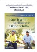TEST BANK For Nursing for Wellness in Older Adults, 9th American Edition by Carol A. Miller, Verified Chapters 1 - 29, Complete Newest Version